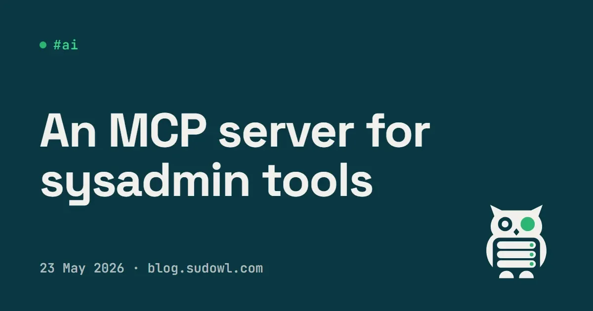 Building an MCP Server to Give Claude My Sysadmin Tools