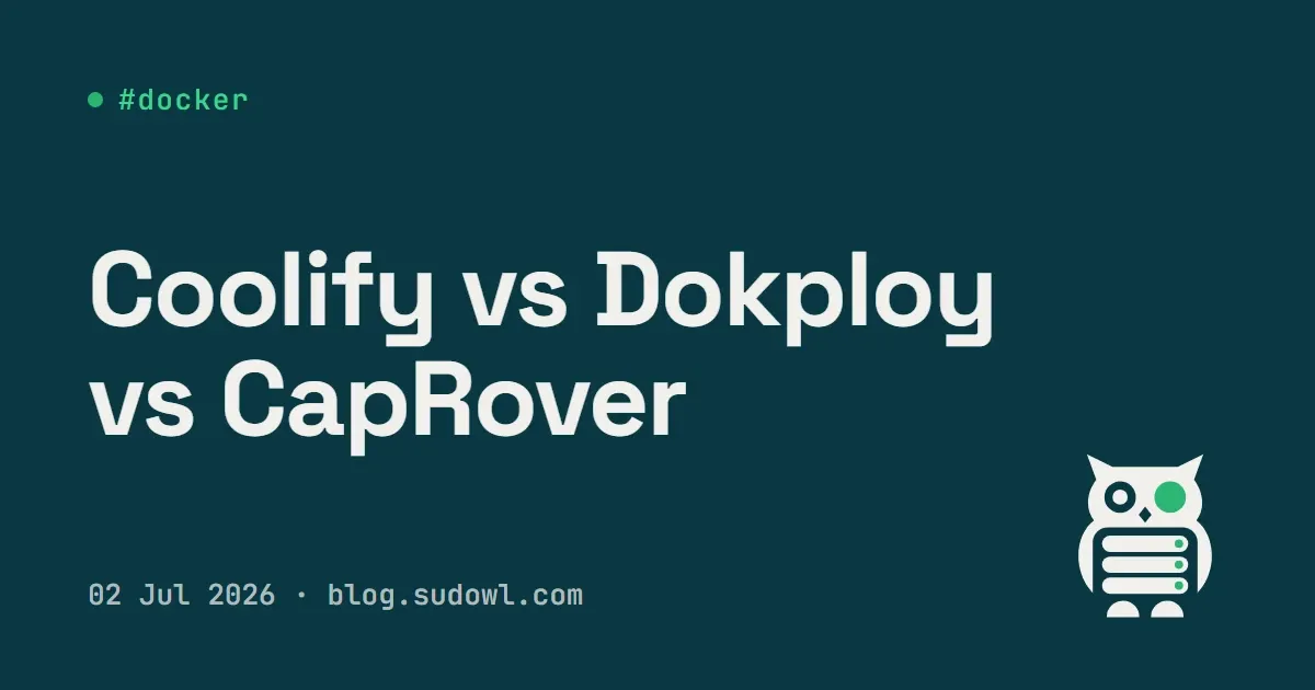 Coolify vs Dokploy vs CapRover — Self-Hosted PaaS Compared (2026)