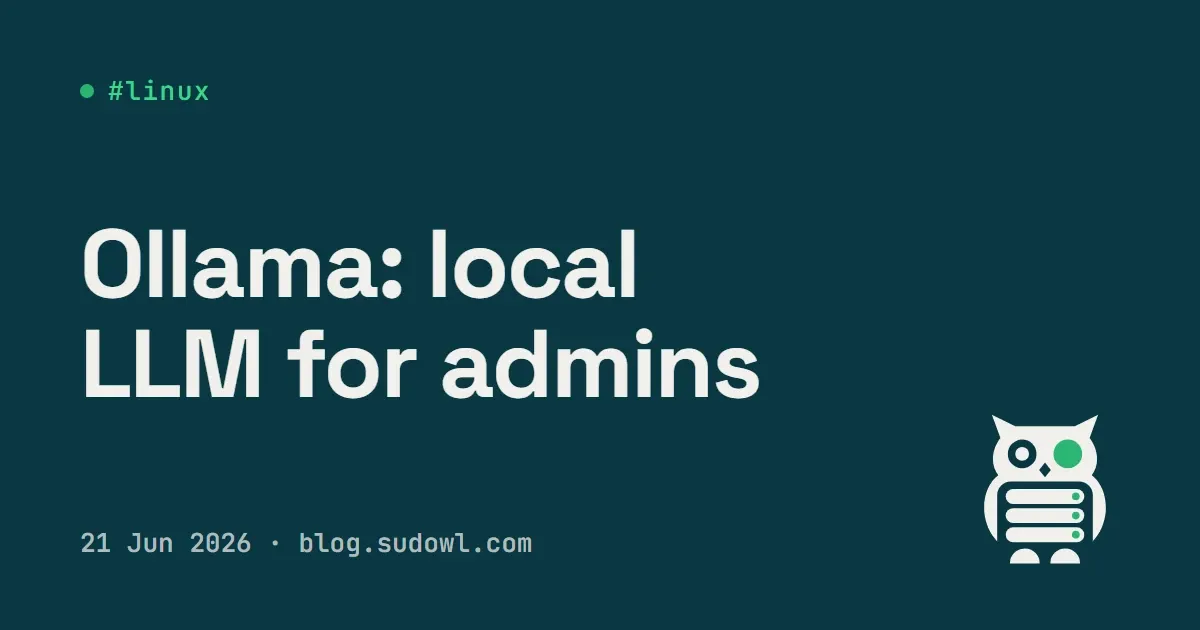 Ollama — A Local LLM for Sysadmin Tasks