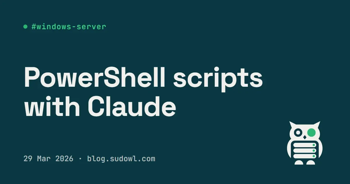 How I Use Claude to Write PowerShell Scripts in 30 Seconds
