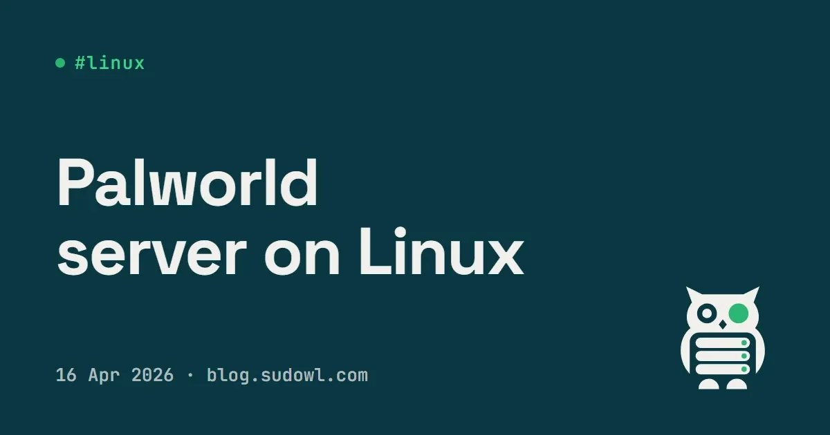 Palworld Dedicated Server on Linux with SteamCMD