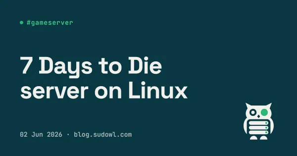 7 Days to Die Dedicated Server on Linux