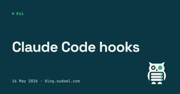 Claude Code Hooks — Automating the Boring Parts of My Workflow
