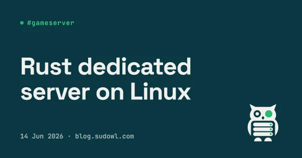 Rust Dedicated Server on Linux