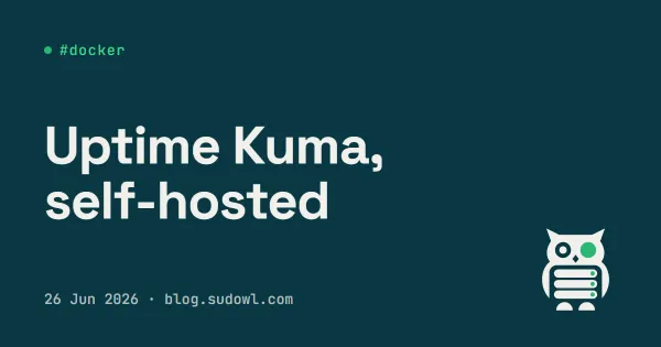 Self-Hosted Uptime Monitoring with Uptime Kuma