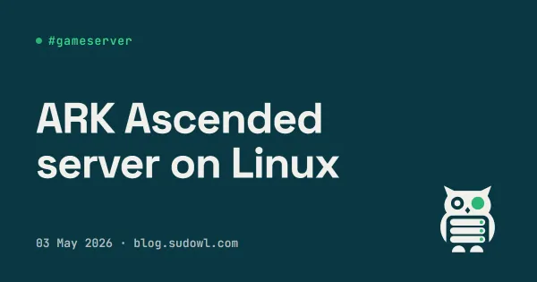 ARK Survival Ascended Dedicated Server on Linux — Wine, 16 GB RAM, and Patience