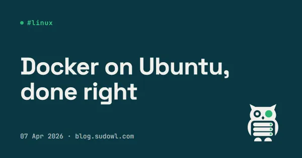 Installing Docker on Ubuntu the Right Way (Not the Snap Version)