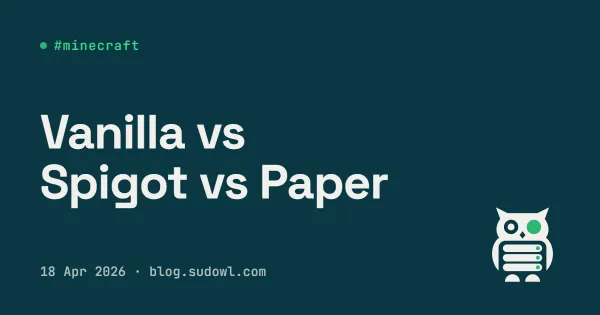 Vanilla vs Spigot vs Paper — Which Minecraft Server Should You Use?