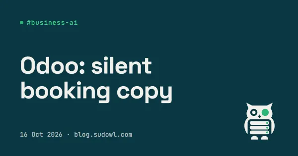 Odoo: Send a Silent Internal Copy of Every Confirmed Booking (and Why the Customer Got It Instead)