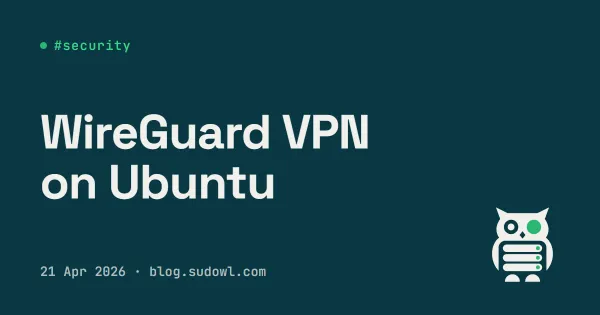 WireGuard VPN on Ubuntu — the Setup I Actually Use